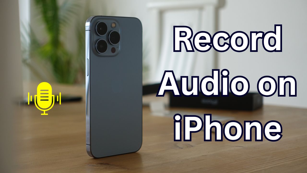Best Way to Record Audio on iPhone (Complete Guide for Clear Sound)